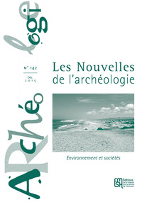 LES NOUVELLES DE L'ARCHEOLOGIE, N  142/DECEMBRE 2015. ENVIRONNEMENT E T SOCIETES