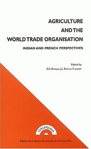 Agriculture and the world trade organisation - Indian and French perspectives