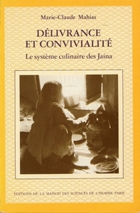 Délivrance et convivialité - le système culinaire des Jaina