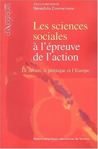 Les sciences sociales à l'épreuve de l'action - le savant, le politique et l'Europe