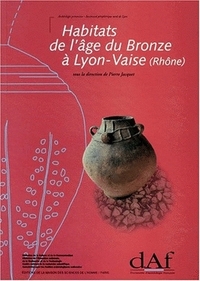 Habitats de l'âge du bronze à Lyon-Vaise, Rhône