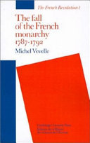 Fall of the French Monarchy, 1787-1792.