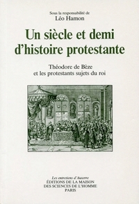 Un siècle et demi d'histoire protestante - Théodore de Bèze et les protestants sujets du roi