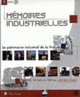 MEMOIRES INDUSTRIELLES. 1.  LE PATRIMOINE INDUSTRIEL DE LA FRANCE  -  2. BERLIET, LE CAMION FRANCAI