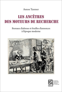 Les ancêtres des moteurs de recherche - bureaux d'adresse et feuilles d'annonces à l'époque moderne