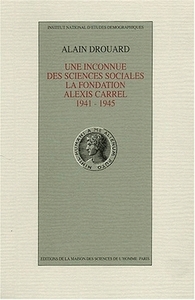 Une inconnue des sciences sociales, la Fondation Alexis Carrel 1941-1945