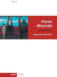 HAYAO MIYAZAKI - AU GRE DU VENT