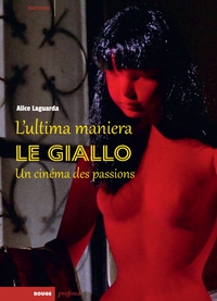 L ULTIMA MANIERA - LE GIALLO, UN CINEMA DES PASSIONS