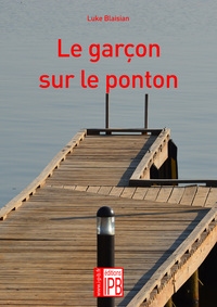 LE GARCON SUR LE PONTON