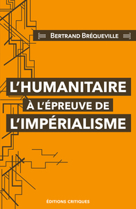 L'HUMANITAIRE A L'EPREUVE DE L'IMPERIALISME