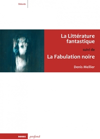 La littérature fantastique suivi de La Fabulation noire