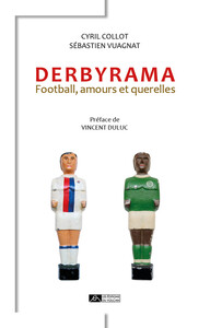 Derbyrama - Football, amours et querelles