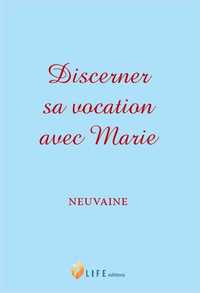 Discerner sa vocation avec Marie