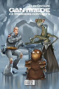 GANYMEDE : TOME 2 - PREMIERS CONTACTS