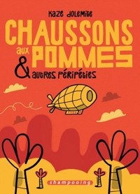 CHAUSSONS AUX POMMES ET AUTRES PERIPETIES