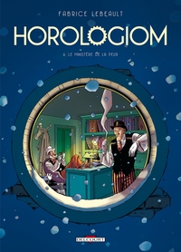 HOROLOGIOM T06 - LE MINISTERE DE LA PEUR