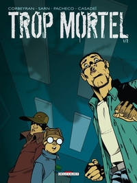 TROP MORTEL T01 - VOL01