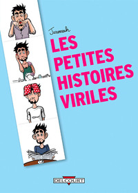 LES PETITES HISTOIRES VIRILES