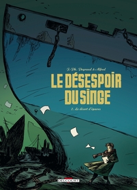 LE DESESPOIR DU SINGE T02 - LE DESERT D'EPAVES - VOL02