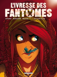 L'IVRESSE DES FANTOMES T01 - LILI FLEUR BLEUE