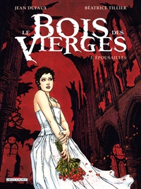LE BOIS DES VIERGES T03 - EPOUSAILLES