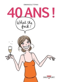 40 ANS ! WHAT THE FUCK !