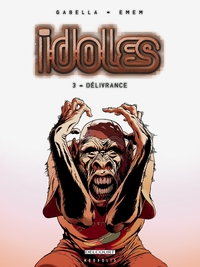Idoles T03 - Délivrance