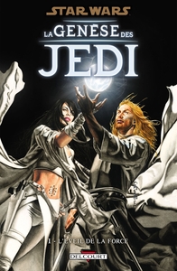 STAR WARS - LA GENESE DES JEDI T01 - L'EVEIL DE LA FORCE