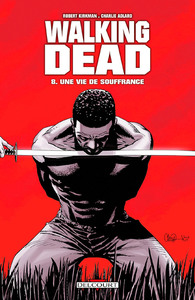 WALKING DEAD T08 UNE VIE DE SOUFFRANCE