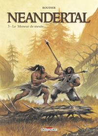 NEANDERTAL T03 - LE MENEUR DE MEUTE
