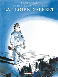 Un monde si tranquille T01 La Gloire d'Albert