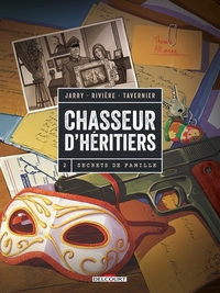 Chasseur d'héritiers T02 - Secrets de famille