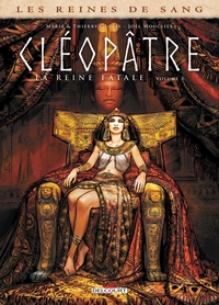 Les Reines de sang - Cléopâtre, La Reine fatale T01