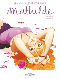 Mathilde T03 Le Temps des fleurs