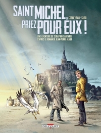 SERAPHIN CANTAREL T02 - SAINT MICHEL, PRIEZ POUR EUX !