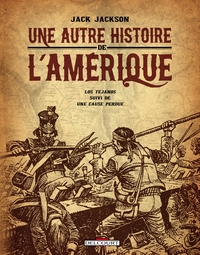 UNE AUTRE HISTOIRE DE L'AMERIQUE - LOS TEJANOS SUIVI D'UNE CAUSE PERDUE