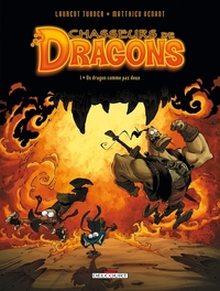 Chasseurs de dragons T01 - Un dragon comme pas deux