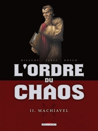 L'ORDRE DU CHAOS T02 - MACHIAVEL