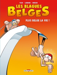 LES BLAGUES BELGES T04 PLUS BELGE LA VIE - VOL04