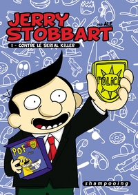 Jerry Stobbart T01 Contre le serial-killer