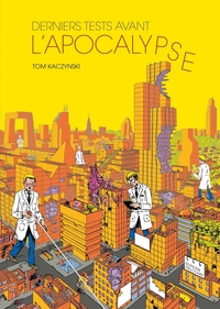 Derniers tests avant l'apocalypse