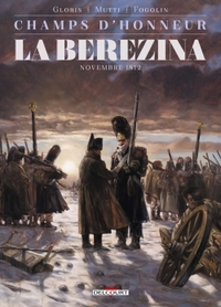CHAMPS D'HONNEUR - LA BEREZINA - NOVEMBRE 1812