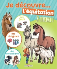 A CHEVAL ! - JE DECOUVRE L'EQUITATION