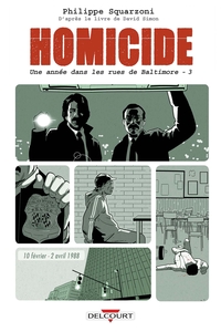 HOMICIDE, UNE ANNEE DANS LES RUES DE BALTIMORE T03 - 10 FEVRIER - 2 AVRIL 1988