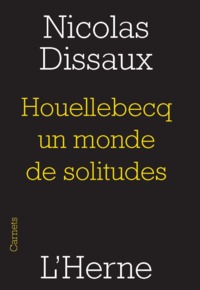 HOUELLEBECQ, UN MONDE DE SOLITUDES