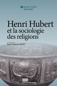 Henri Hubert et la sociologie des religions - sacré, temps, héros, magie