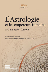 L'ASTROLOGIE ET LES EMPEREURS ROMAINS. 150 ANS APRES CUMONT