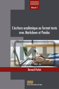 L'ECRITURE ACADEMIQUE AU FORMAT TEXTE AVEC MARKDOWN ET PANDOC