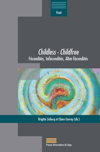 CHILDLESS, CHILDFREE : FECONDITES, INFECONDITES, ALTER-FECONDITES