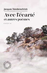 AVEC L'ECARTE ET AUTRES POEMES